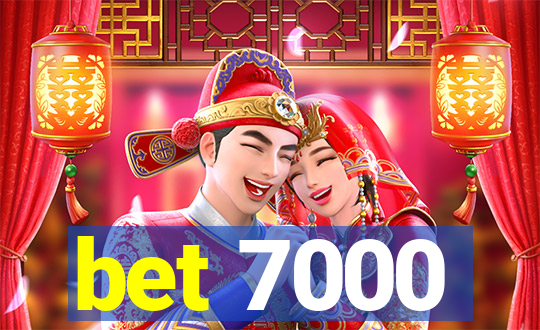 bet 7000